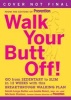 Walk Your Butt Off! - Go from Sedentary to Slim in 12 Weeks with This Breakthrough Walking Plan (Paperback) - Sarah Lorge Butler Photo