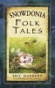 Snowdonia Folk Tales (Paperback) - Eric Maddern Photo