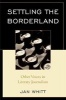 Settling the Borderland - Other Voices in Literary Journalism (Paperback) - Jan Whitt Photo