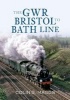 The GWR Bristol to Bath Line (Paperback) - Colin G Maggs Photo