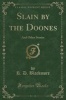 Slain by the Doones - And Other Stories (Classic Reprint) (Paperback) - R D Blackmore Photo