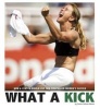 What a Kick - How a Clutch World Cup Win Propelled Women's Soccer (Hardcover) - Emma Carlson Berne Photo