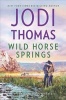 Wild Horse Springs (Hardcover) - Jodi Thomas Photo