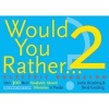 Would You Rather...? 2 Electric Boogaloo - Over 300 More Absolutely Absurd Dilemmas to Ponder (Paperback, 2nd) - Justin Heimberg Photo