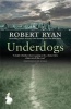 Underdogs (Paperback, Re-issue) - Robert Ryan Photo