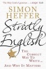 Strictly English - The Correct Way to Write ... and Why it Matters (Paperback) - Simon Heffer Photo