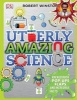 Utterly Amazing Science (Hardcover) - Robert Winston Photo