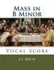 Mass in B Minor - Vocal Score (Paperback) - J S Bach Photo