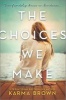 The Choices We Make (Paperback) - Karma Brown Photo