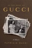 In the Name of Gucci - A Memoir (Hardcover) - Patricia Gucci Photo