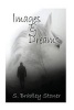 Images and Dreams - Black & White Edition (Paperback) - S Bradley Stoner Photo