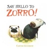 Say Hello to Zorro! (Hardcover) - Carter Goodrich Photo