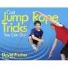 Cool Jump Rope Tricks You Can Do - A Fun Way to Keep Kids Aged 6 to 12 Fit All Year Round (Paperback) - David Fisher Photo