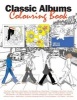 Classic Albums Colouring Book (Paperback) - Mark Young Photo