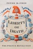 Liberty or Death - The French Revolution (Hardcover) - Peter McPhee Photo