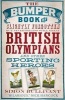 The Bumper Book of Slightly Forgotten But Nevertheless Still Great British Olympians and Other Sporting Heroes (Paperback) - Simon Bullivant Photo