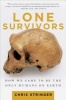 Lone Survivors - How We Came to Be the Only Humans on Earth (Paperback) - Chris Stringer Photo