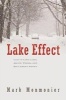 Lake Effect - Tales of Large Lakes, Arctic Winds and Recurrent Snows (Hardcover) - Mark Monmonier Photo