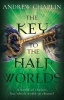 The Key to the Half Worlds (Paperback) - Andrew Chaplin Photo