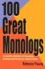 100 Great Monologs - A Versatile Collection of Monologs, Duologs and Triologs for Student Actors (Paperback) - Rebecca Young Photo