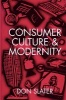 Consumer Culture and Modernity (Paperback) - Don Slater Photo