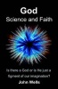 God, Science and Faith - Is There a God or Is He Just a Figment of Our Imagination? (Paperback) - John Wells Photo