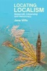 Locating Localism - Statecraft, Citizenship and Democracy (Paperback) - Jane Wills Photo