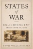 States of War - Enlightenment Origins of the Political (Hardcover, New) - David William Bates Photo