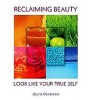 Reclaiming Beauty - Look Like Your True Self (Paperback) - Glynis Mackenzie Photo