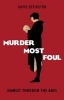 Murder Most Foul - Hamlet Through the Ages (Paperback) - David Bevington Photo