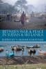 Between War and Peace in Sudan and Sri Lanka - Deprivation and Livelihood Revival (Paperback, New) - N Shanmugaratnam Photo