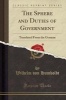 The Sphere and Duties of Government - Translated from the German (Classic Reprint) (Paperback) - Wilhelm Von Humboldt Photo