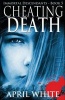 Cheating Death (Paperback) - April White Photo