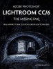 Adobe Photoshop Lightroom CC/6 - The Missing FAQ - Real Answers to Real Questions Asked by Lightroom Users (Paperback) - Victoria Bampton Photo