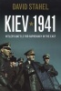 Kiev 1941 - Hitler's Battle for Supremacy in the East (Paperback) - David Stahel Photo