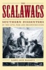 The Scalawags - Southern Dissenters in the Civil War and Reconstruction (Paperback) - James Alex Baggett Photo