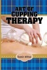 Art of Cupping Therapy (Paperback) - Samir Ali Abbas Photo