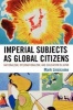 Imperial Subjects as Global Citizens - Nationalism, Internationalism, and Education in Japan (Paperback, New) - Mark Lincicome Photo