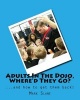 Adults in the Dojo, Where'd They Go? - ...and How to Get Them Back! (Paperback) - Mark Slane Photo