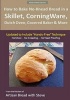 How to Bake No-Knead Bread in a Skillet, Corningware, Dutch Oven, Covered Baker & More (Updated to Include "Hands-Free" Technique) (B&w Version) - From the Kitchen of Artisan Bread with Steve (Paperback) - Steve Gamelin Photo