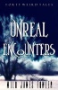 Unreal Encounters (Paperback) - Milo James Fowler Photo