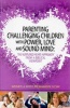 Parenting Challenging Children with Power, Love and Sound Mind - The Nurtured Heart Approach from a Biblical Viewpoint (Paperback) - Wendy A West Pidkaminy Photo