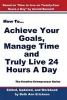 How to Achieve Your Goals, Manage Time, and Truly Live 24 Hours a Day - The Creative Entrepreneur Series (Paperback) - Arnold Bennett Photo