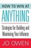 How to Win at Anything - Strategies for Building and Maximizing Your Influence (Paperback) - Jo Owen Photo