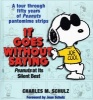 It Goes Without Saying - A Tour Through Fifty Years Of Peanuts Pantomime Strips (Board book) - Charles M Schulz Photo