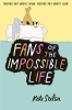 Fans of the Impossible Life (Paperback, Main Market Ed.) - Kate Skelsa Photo