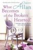 What Becomes of the Broken Hearted? (Paperback) - Claire Allan Photo