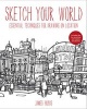 Sketch Your World - Drawing techniques for great results on the go (Paperback) - James Hobbs Photo