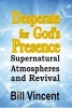 Desperate for God's Presence - Supernatural Atmospheres and Revival (Paperback) - Bill Vincent Photo