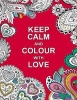 Keep Calm and Colour with Love (Paperback) -  Photo